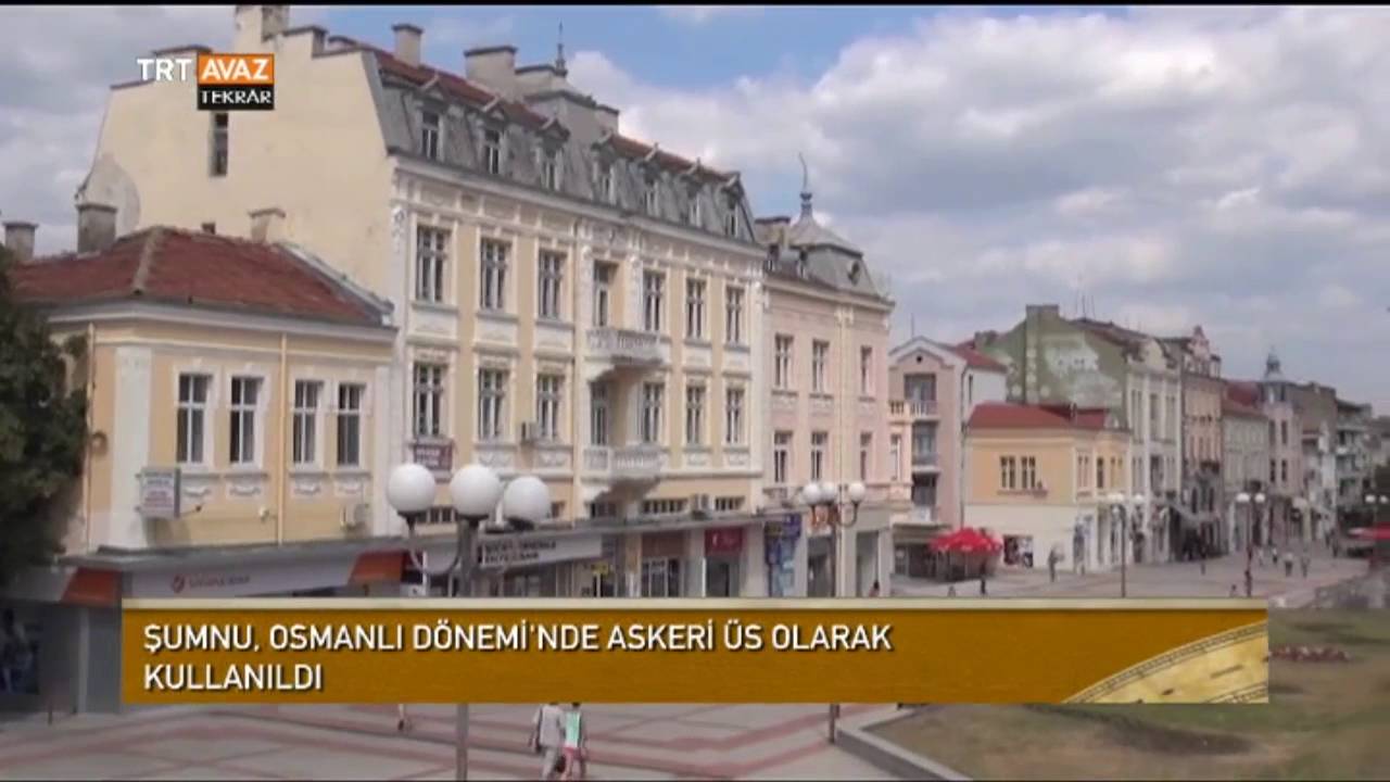 Bulgaristan Şumnu, Osmanlı Dönemi'nde Askeri Üs Olarak Kullanıldı - Devrialem - TRT Avaz