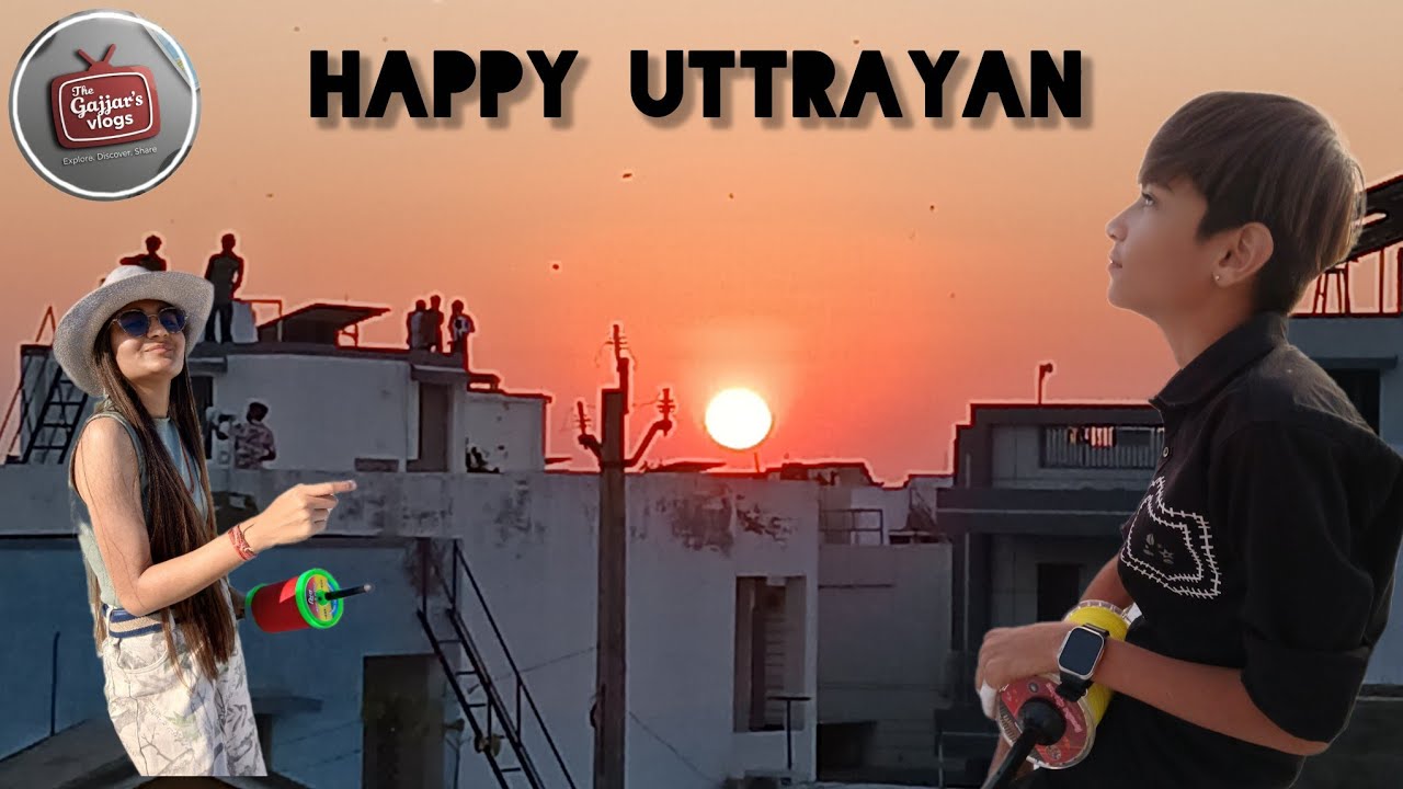UTTRAYAN special day of the year | enjoy with gajjats | the gajjars vlog | sweet family |