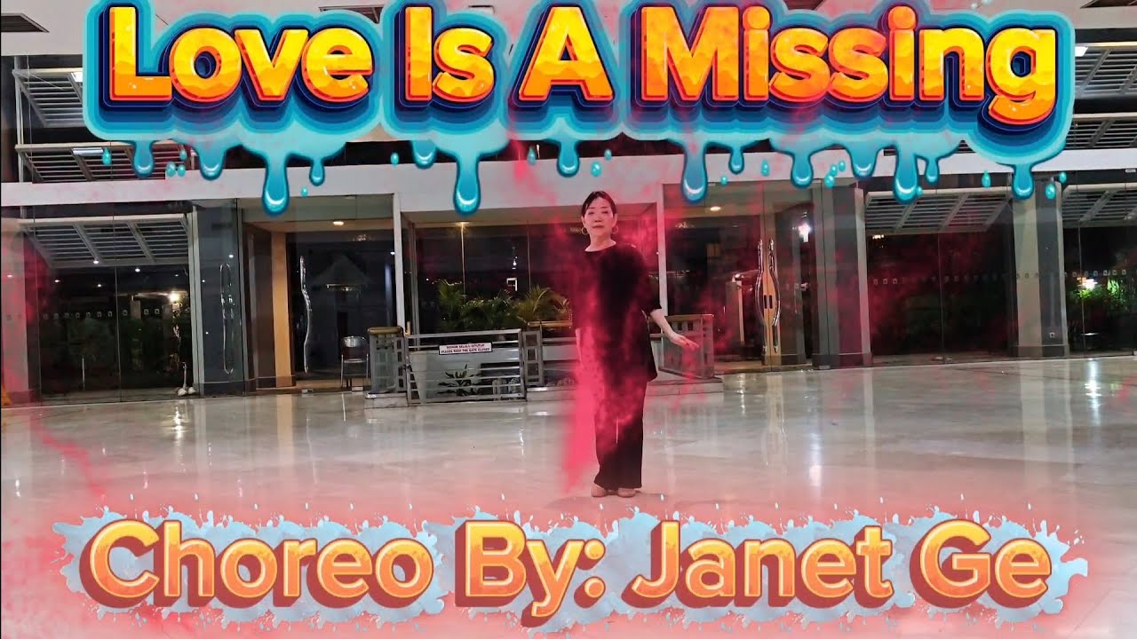 LOVE IS A MISSING LINE DANCE, Choreo by Janet Ge.