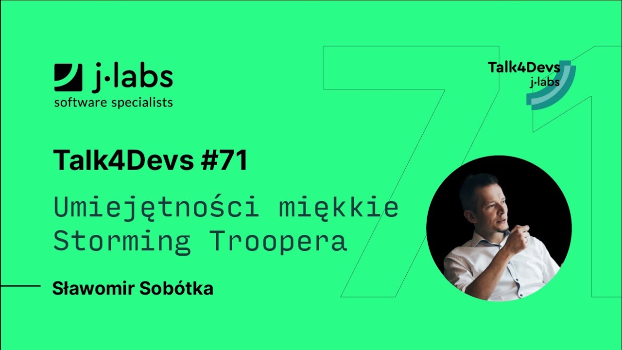 Umiejętności miękkie Storming Troopera - Sławomir Sobótka | #71 Talk4Devs