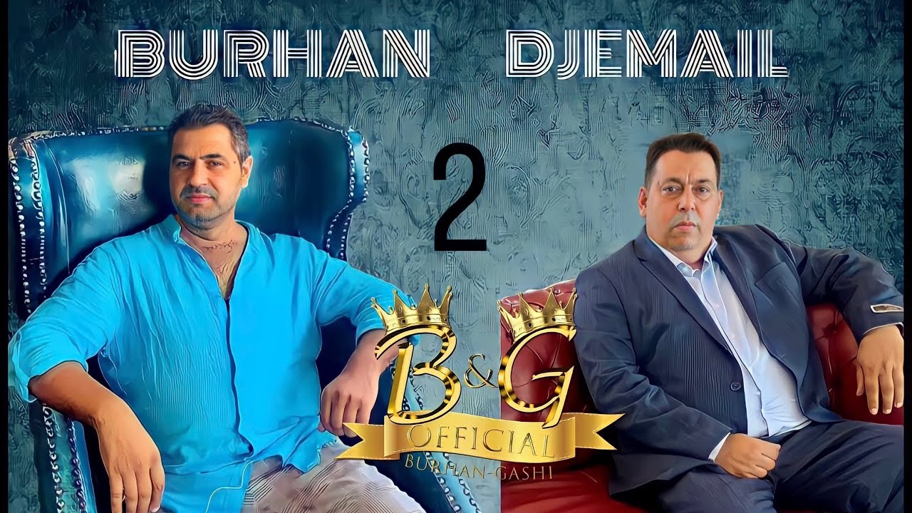 DJEMAIL GASHI BURHAN GASHI PARTE 2 MIX GILA 2022