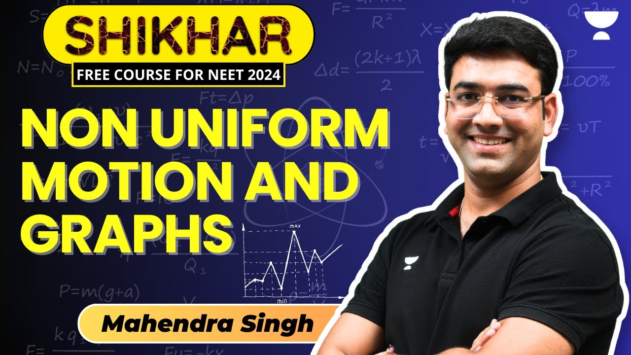 Non Uniform Motion and Graphs | Physics | NEET 2024 | Mahendra Sir