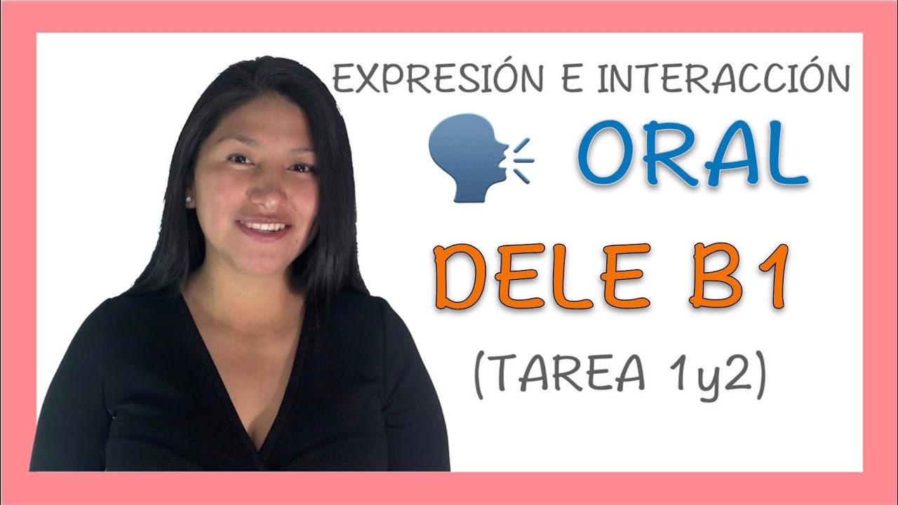 DELE B1📕Expresión e interacción ORAL (tareas 1 y 2)