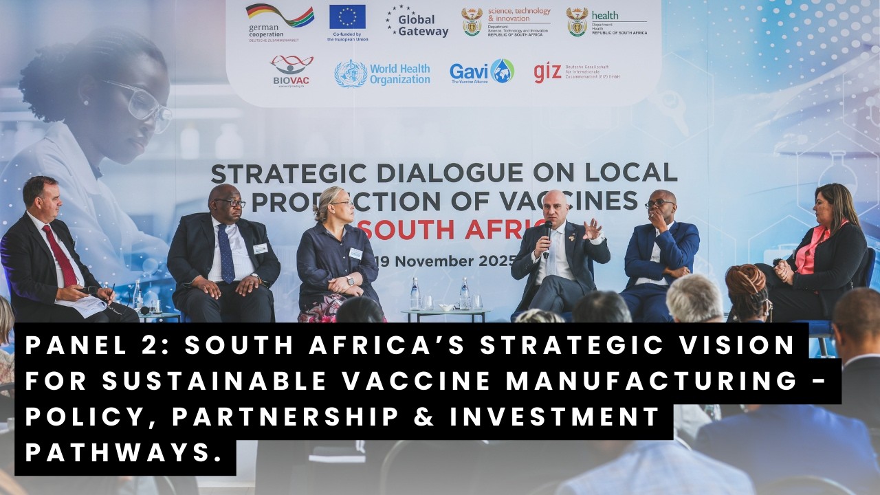 Panel 2: Strategic Dialogue on Local Production of Vaccines in South Africa (19.11.2025)