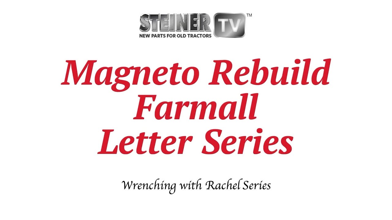Magneto Rebuild on Farmall Letter Series Tractor