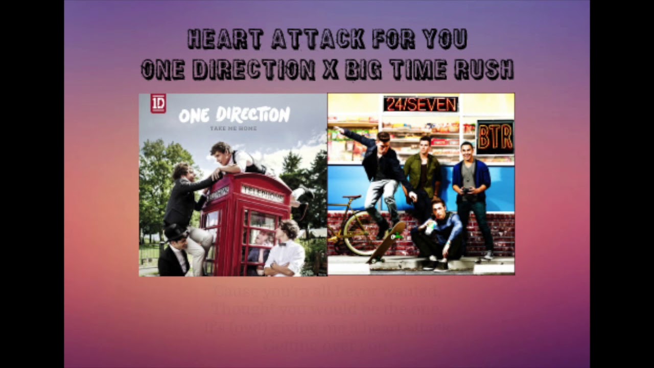 (ROUGH Mashup) Heart Attack for You - One Direction X Big Time Rush