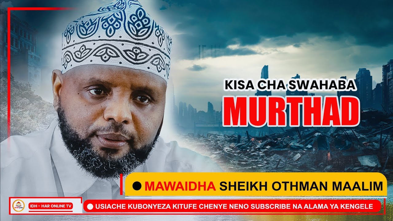 KISA CHA SWAHABA MURTHAD //Sheikh Othman Maalim 