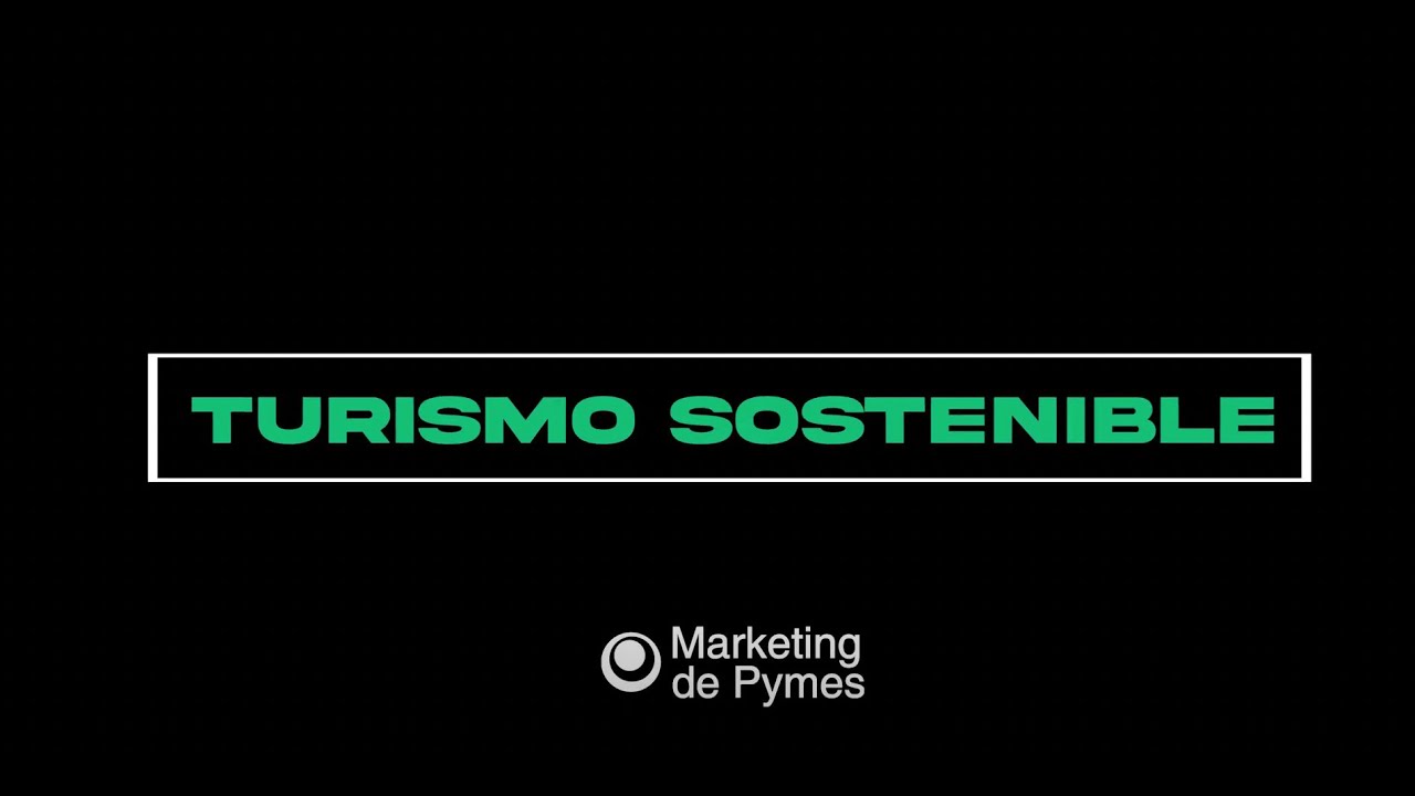 ¿Qué es el Turismo Sostenible?