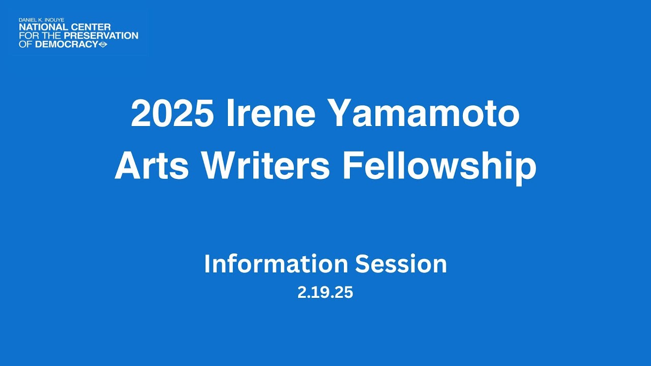 2025 Irene Yamamoto Arts Writers Fellowship—Virtual Info Session