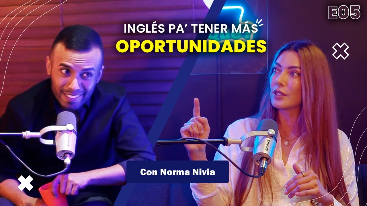 Inglés Pa' tener más oportunidades - Norma Nivia #E05
