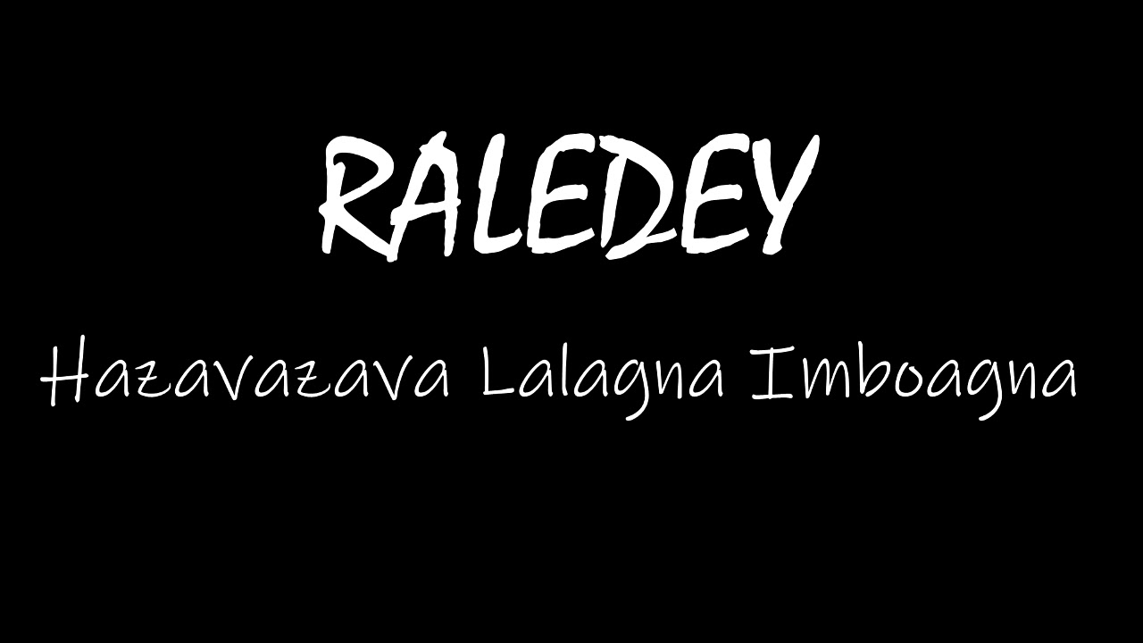Raledey Hazava lalagna imboagna
