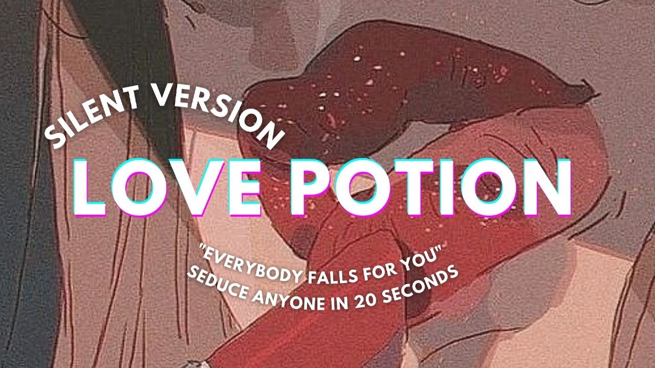 [SILENT] LOVE POTION ♡ Séduit tous le monde en 20 secondes + 639 hz