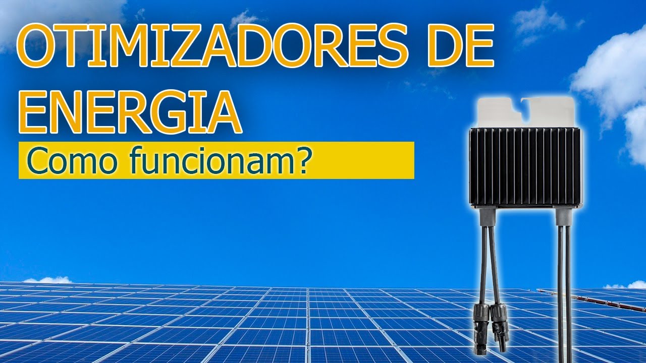 Otimizadores de energia solar   Para que servem