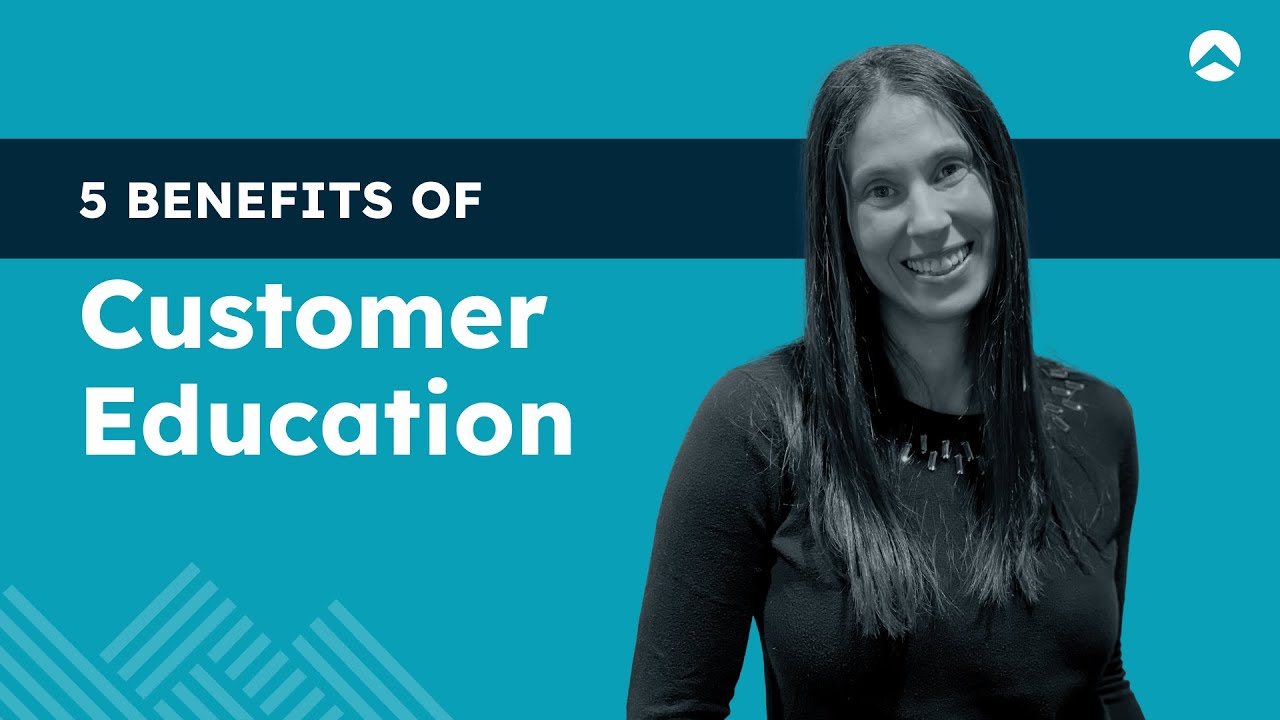 Five Benefits of Customer Education | Northpass 101 | Lesson 2