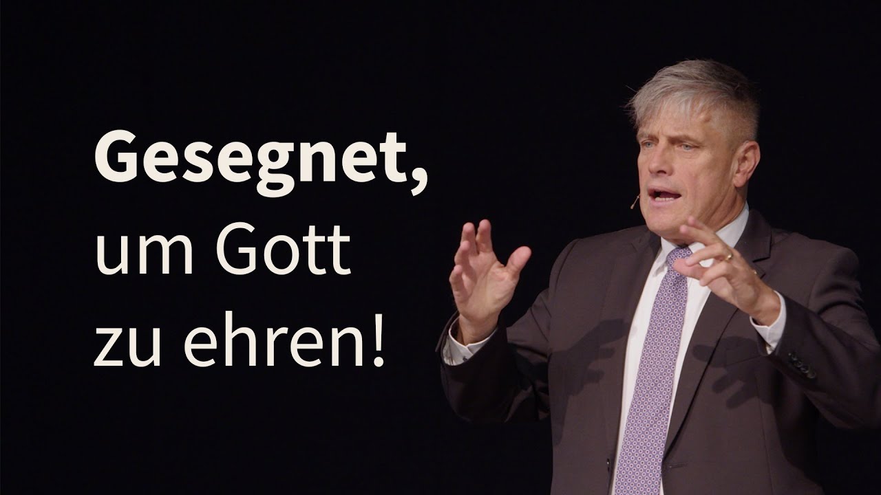 Gesegnet, um Gott zu ehren!