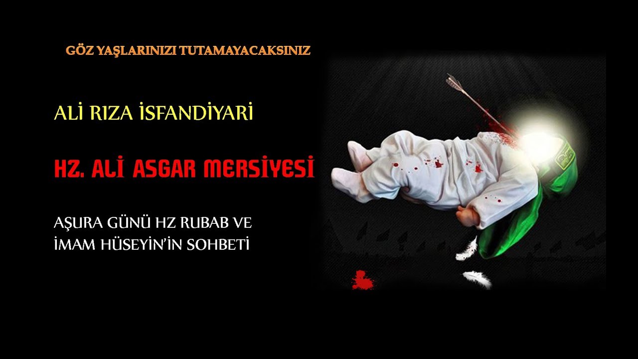 AŞURA G&Uuml;N&Uuml; HZ RUBABIN İMAM HUSEYİNDEN HZ. ALİ ASGARI SORMASI