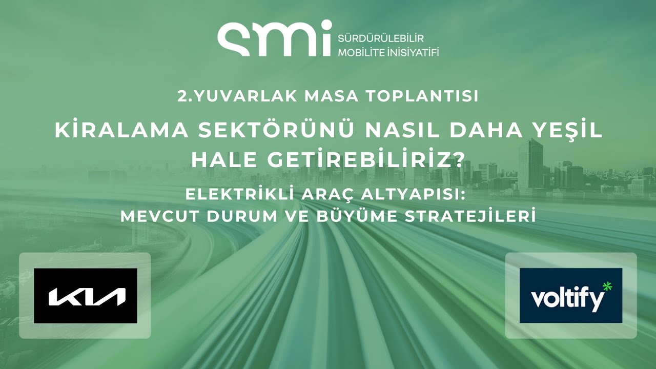 Kiralama Sektörünü Nasıl Daha Yeşil Hale Getirebiliriz? | SMİ 2. Yuvarlak Masa Toplantısı