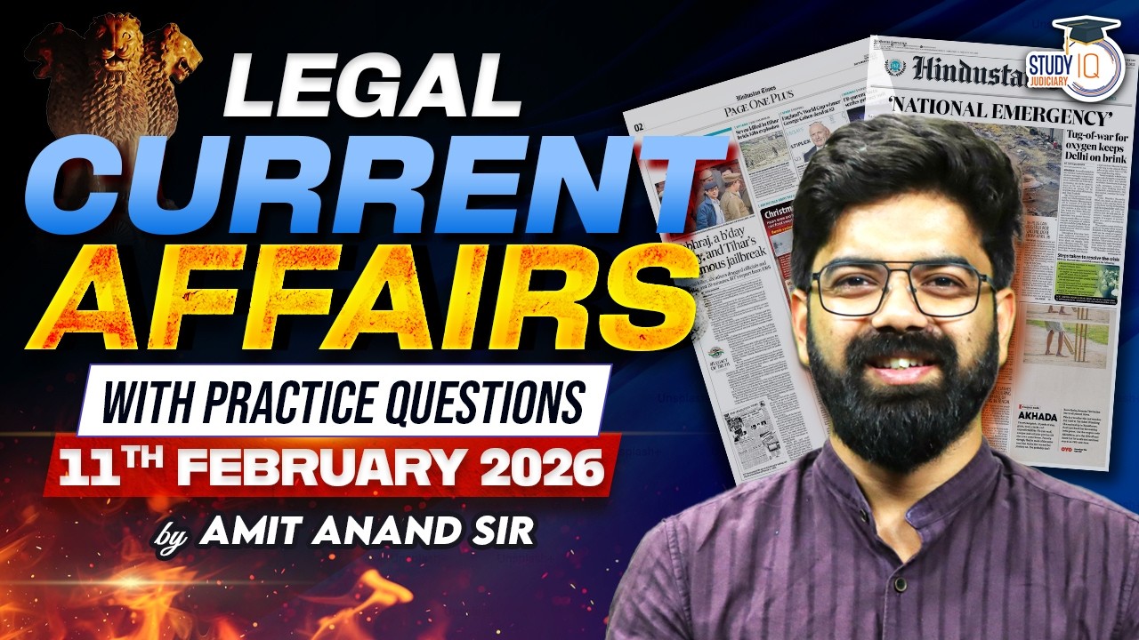 Top Legal Current Affairs 2026 | 11 feb. Detailed Analysis | Amit Sir | studyiq Judiciary