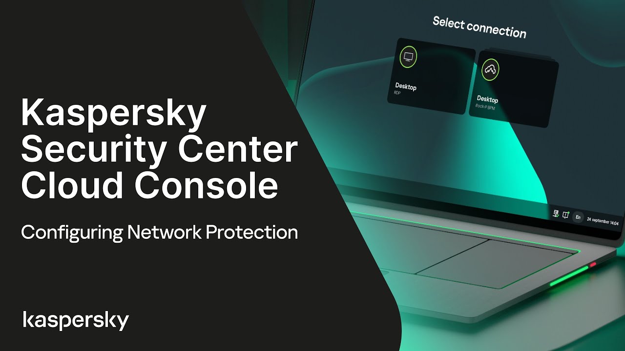 Kaspersky Security Center Cloud Console: Configuring Network Protection