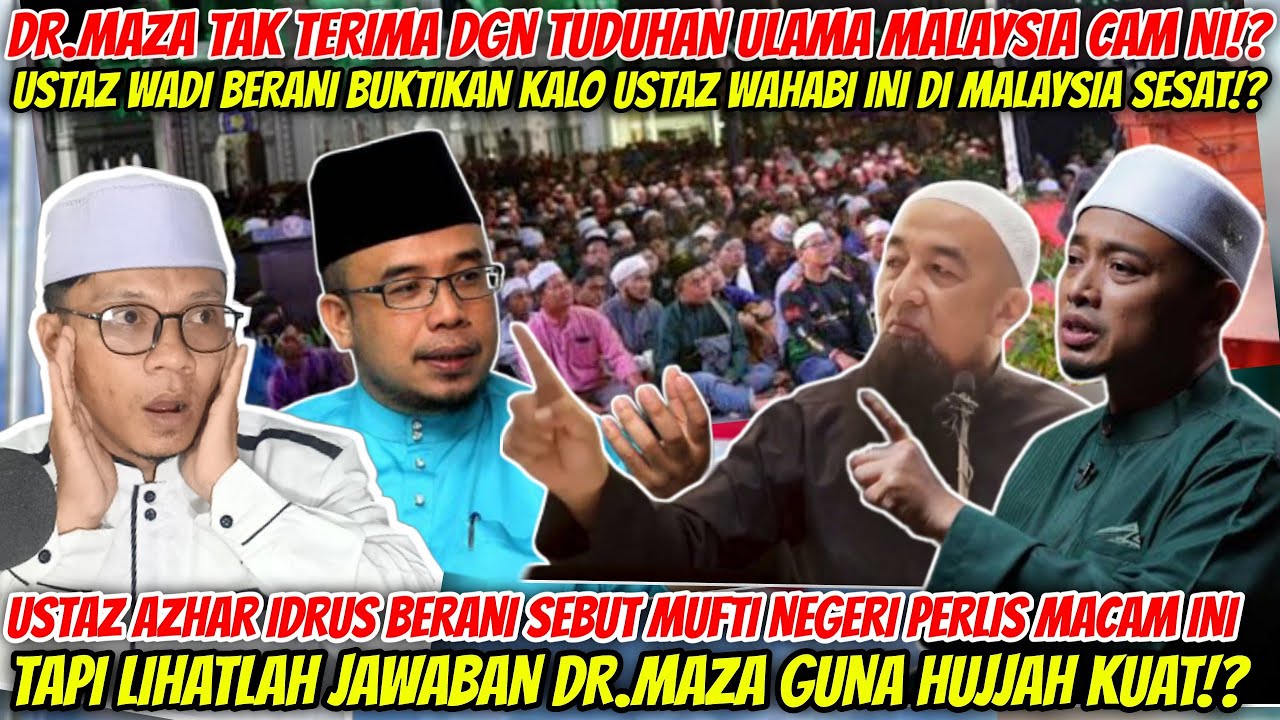 USTAZ AZHAR IDRUS SEBUT MUFTI PERLIS MACAM NI⁉️USTAZ WADI PERTEGAS TUDUHAN NI !TENGOK JAWABANDR.MAZA