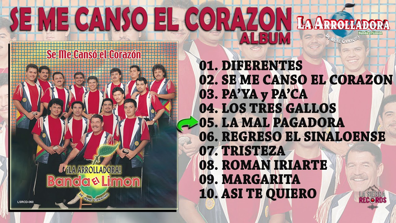 La Arrolladora Banda El Limon, Album: Se Me Canso El Corazon