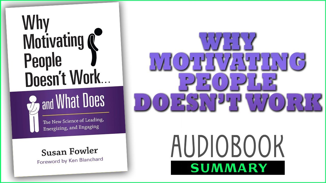 ⭐Why Motivating People Doesn't Work ... and What Does - Susan Fowler  - Free Audiobook