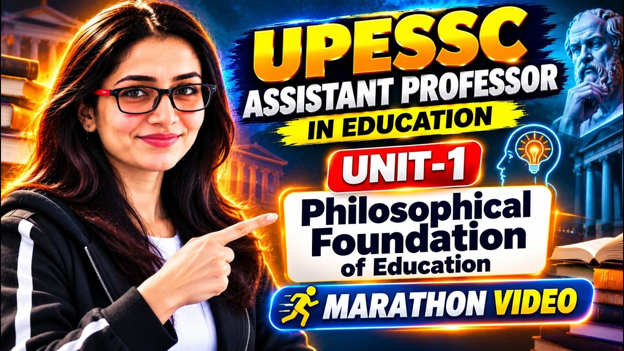 UNIT 1 Philosophical Foundations of Education  | UPESSC Assistant Professor | Maha Marathon