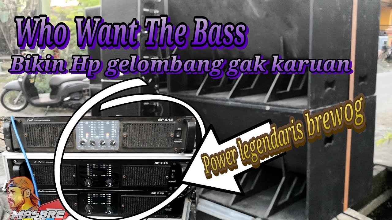 BOX TURBO BREWOG PUTAR WHO WANT THE BASS | AUTO HP GEKOMBANG GAK KARUAN | DJ ANDALAN BREWOG 2019