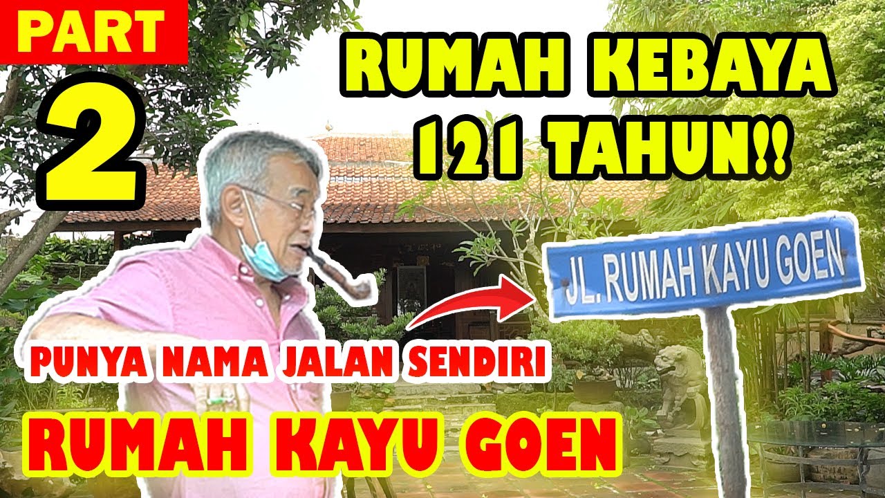 (PART 2) TOUR RUMAH KEBAYA CINA BENTENG 121 TAHUN!!! MASIH SANGAT TERAWAT!! RUMAH KAYU GOEN