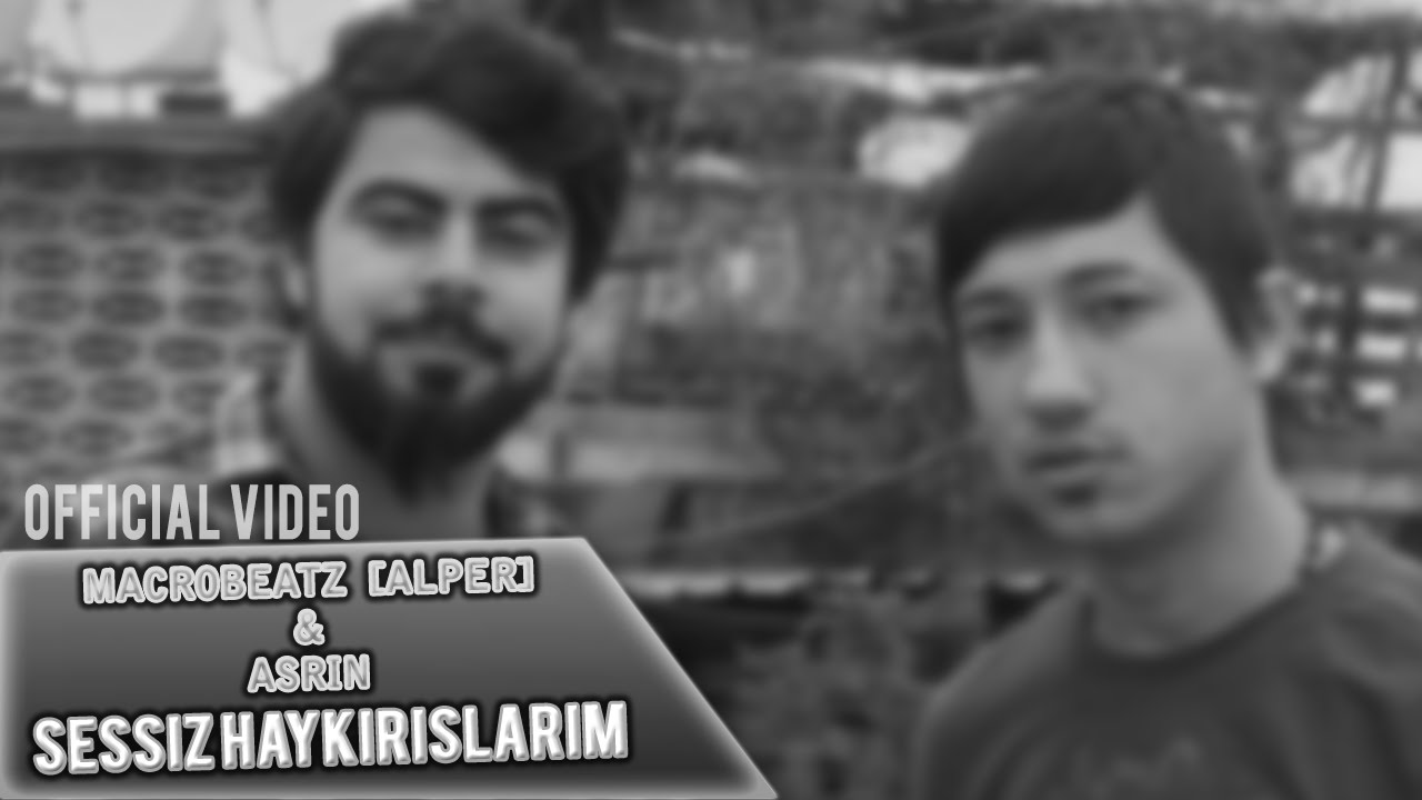 MacroBeatz [Alper] ft. Asrin - Sessiz Haykirislarim (Official Video)