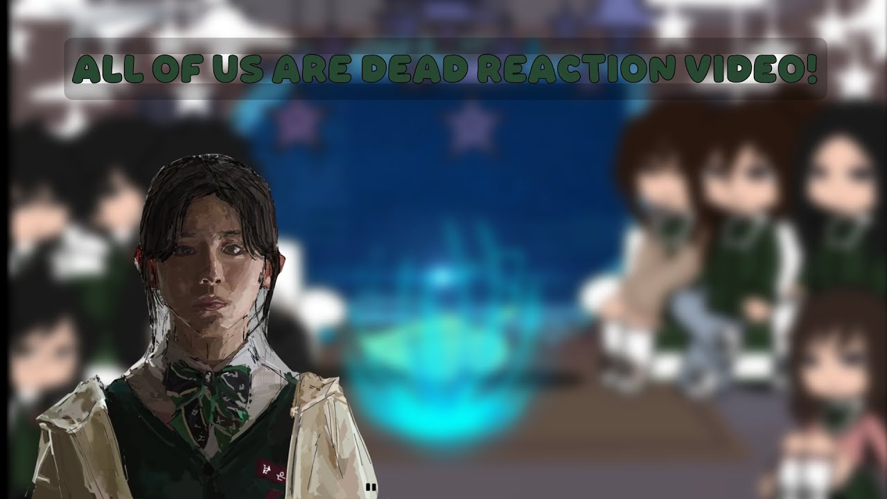 All of us are dead react to the future||•ships||•fake blood!||•wip 2?||•part 2?||• part 2/4?||•