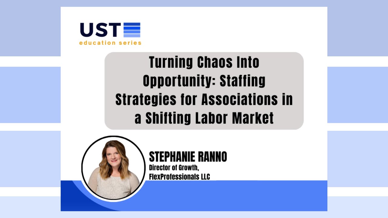 Turning Chaos Into Opportunity: Staffing Strategies for Associations in a Shifting Labor Market