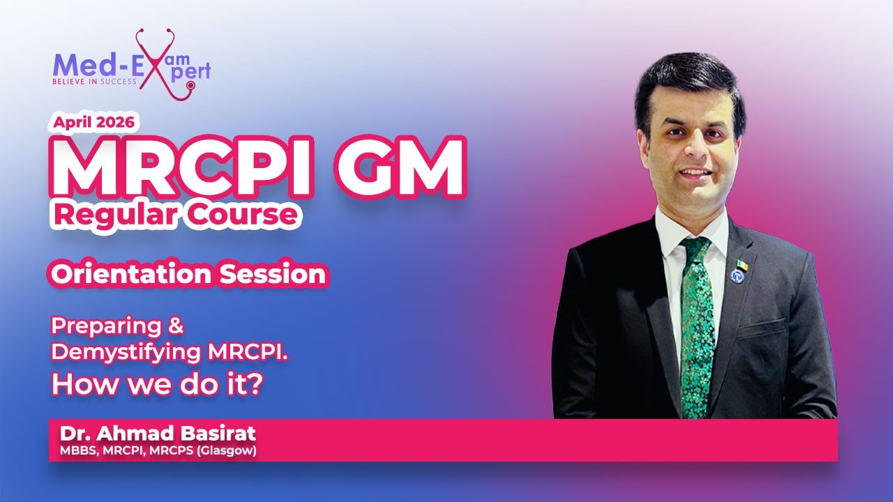 MRCPI GM Regular Course  Orientation Session | Preparing & Demystifying MRCPI with Dr. Ahmad Basirat
