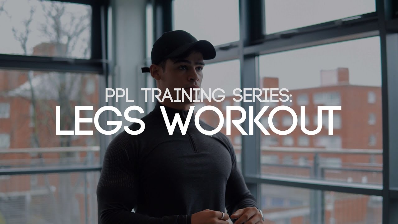 PPL TRAINING SERIES | EP.1 LEGS | Elliot Burton | @elliotbfit