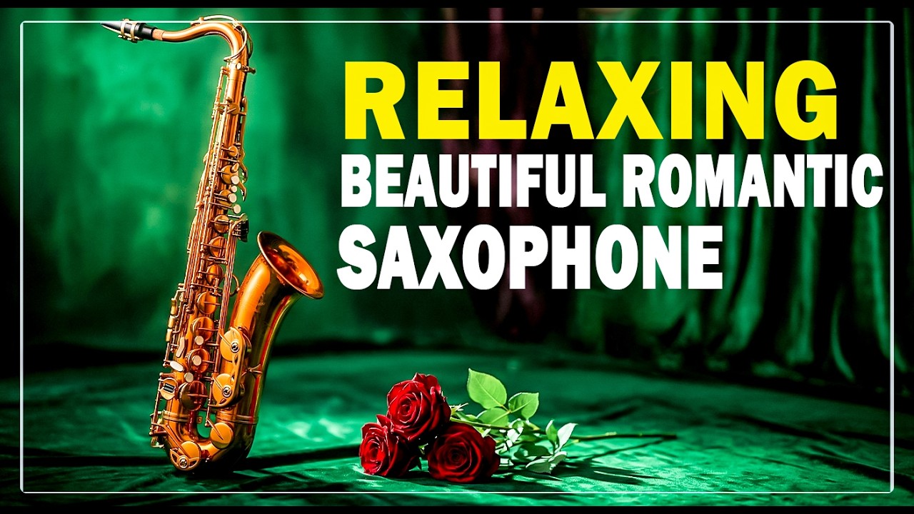 ROMANTIC SAXOPHONE RELAXING MUSIC 2026🌙 BEST LOVE INSTRUMENTAL FOR DEEP RELAXATION