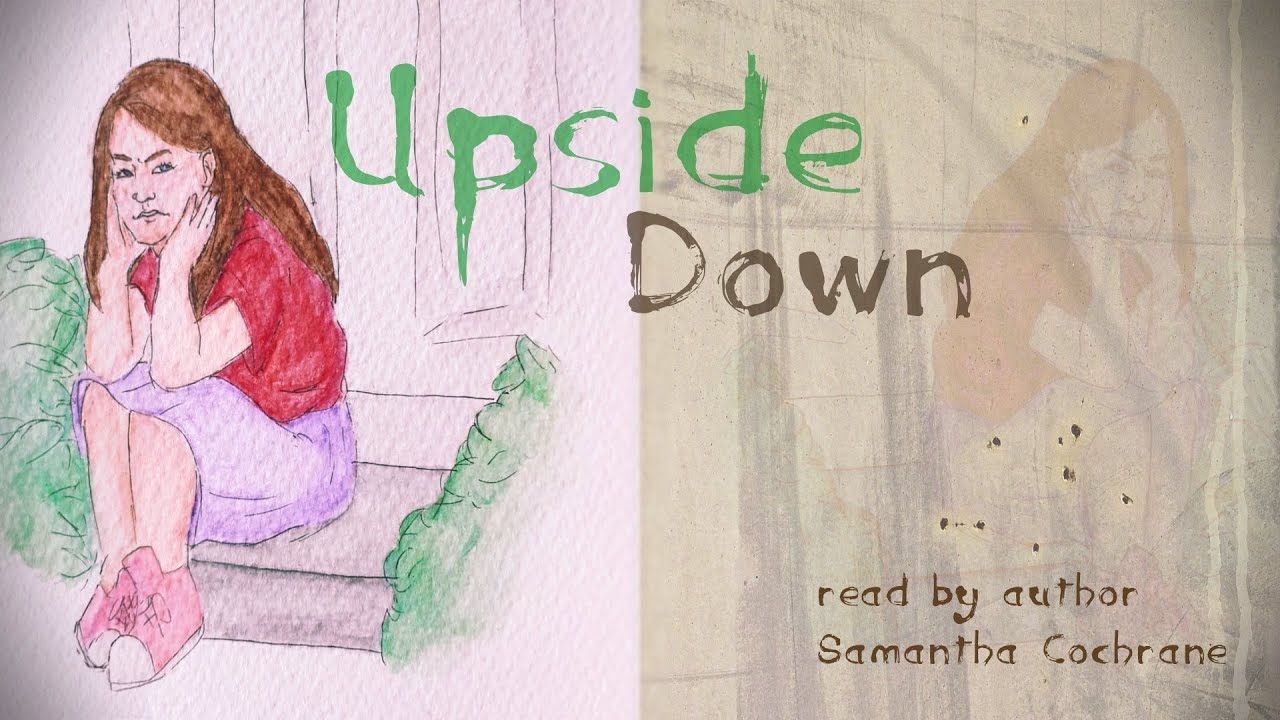 Upside Down - Read by Author Samantha Cochrane - Chapter 1
