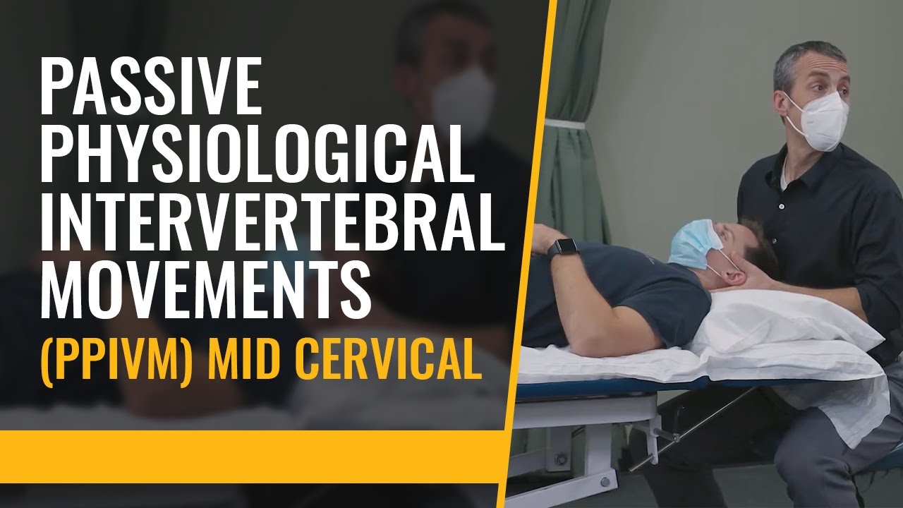 Passive Physiological Intervertebral Movements (PPIVM) Mid Cervical