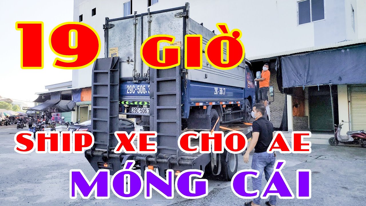 Hành trình 19 GIỜ giao xe tận nhà cho ae Móng Cái - Quảng Ninh  Bán xe mùa Cô Vy 2021 | ĐẠT XE TẢI