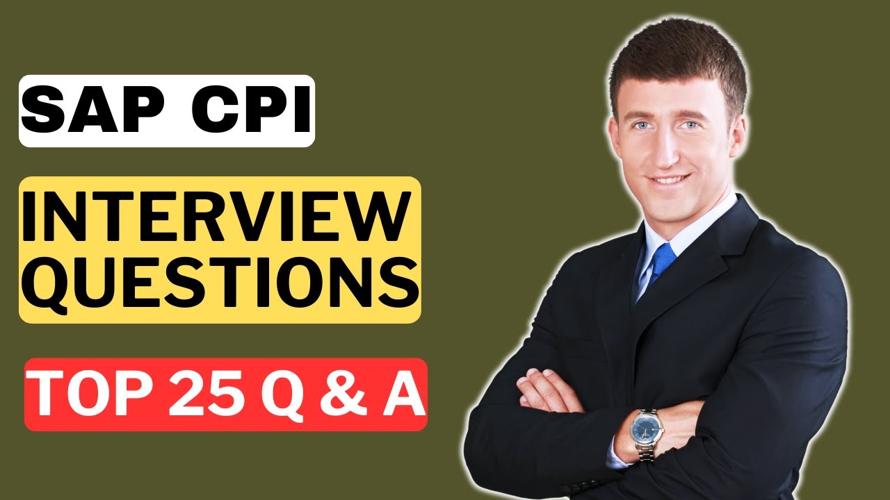 SAP CPI Interview Questions and Answers | How to Pass a SAP CPI Interview