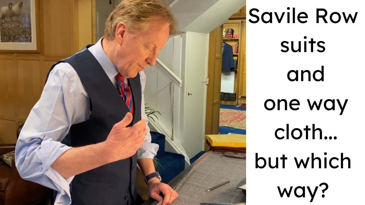 Savile Row suits and one way cloth ....but which way?