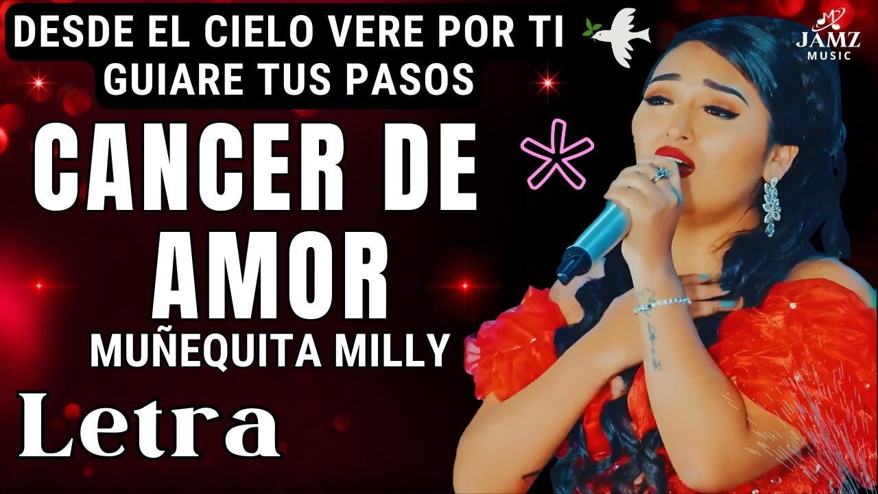 🕊️ MUÑEQUITA MILLY | CANCER DE AMOR | LETRA 🕊️❤️❤️❤️❤️❤️