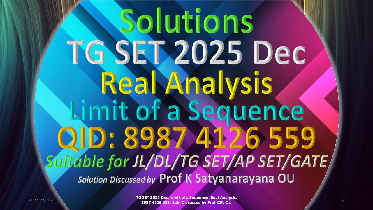TG SET 2025 Dec | Limit of a Sequence | Real Analysis | 8987 4126 559 | Sol Discussed by Prof KSN OU