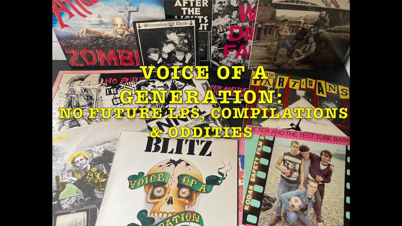 Voice Of A Generation - No Future LPs, Compilations & Oddities 1982-84 (Pt. 2)