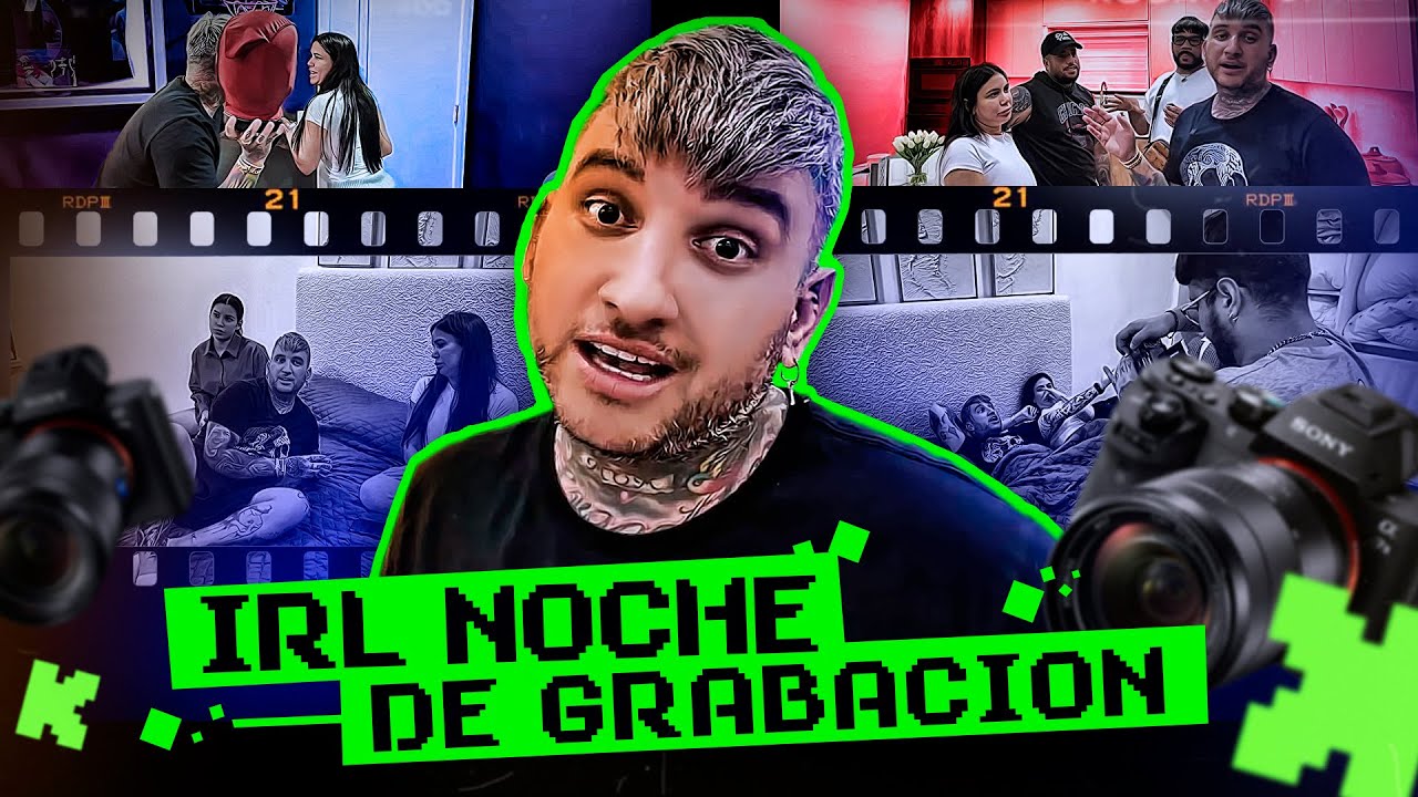 Noche de IRL y grabación con el equipo.