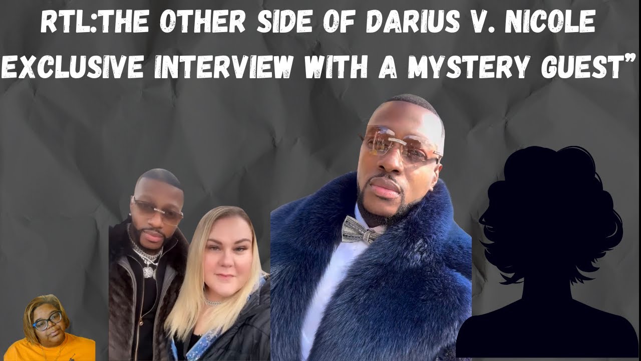 RTL:The Other Side of Darius v. Nicole | Exclusive Interview + Mystery Guest