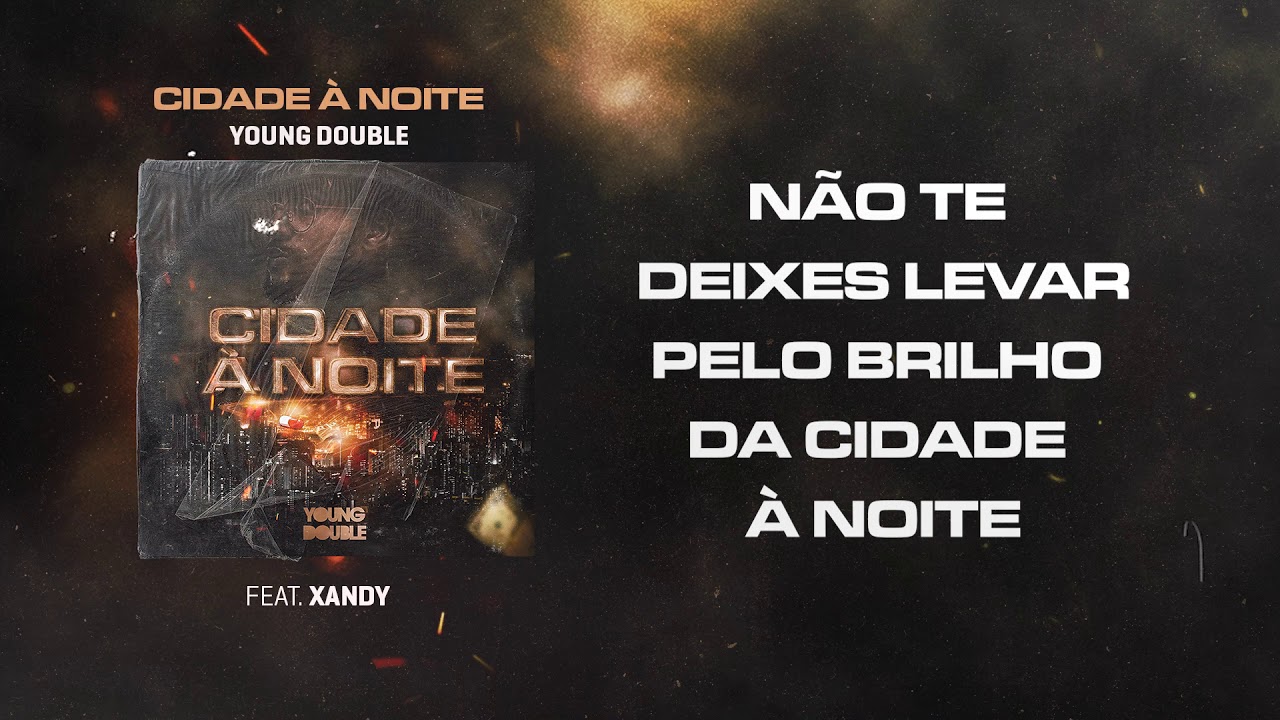 YOUNG DOUBLE - Cidade À Noite feat Xandy ( Vídeo Letra )