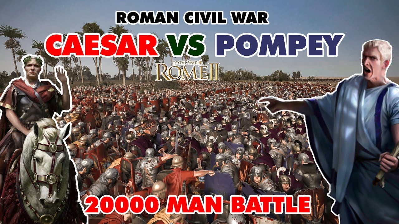 Rome Civi War - Caesar VS Pompey - Rome 2 Total War Cinematic Battle - 20000 Unit Cinematic Battle