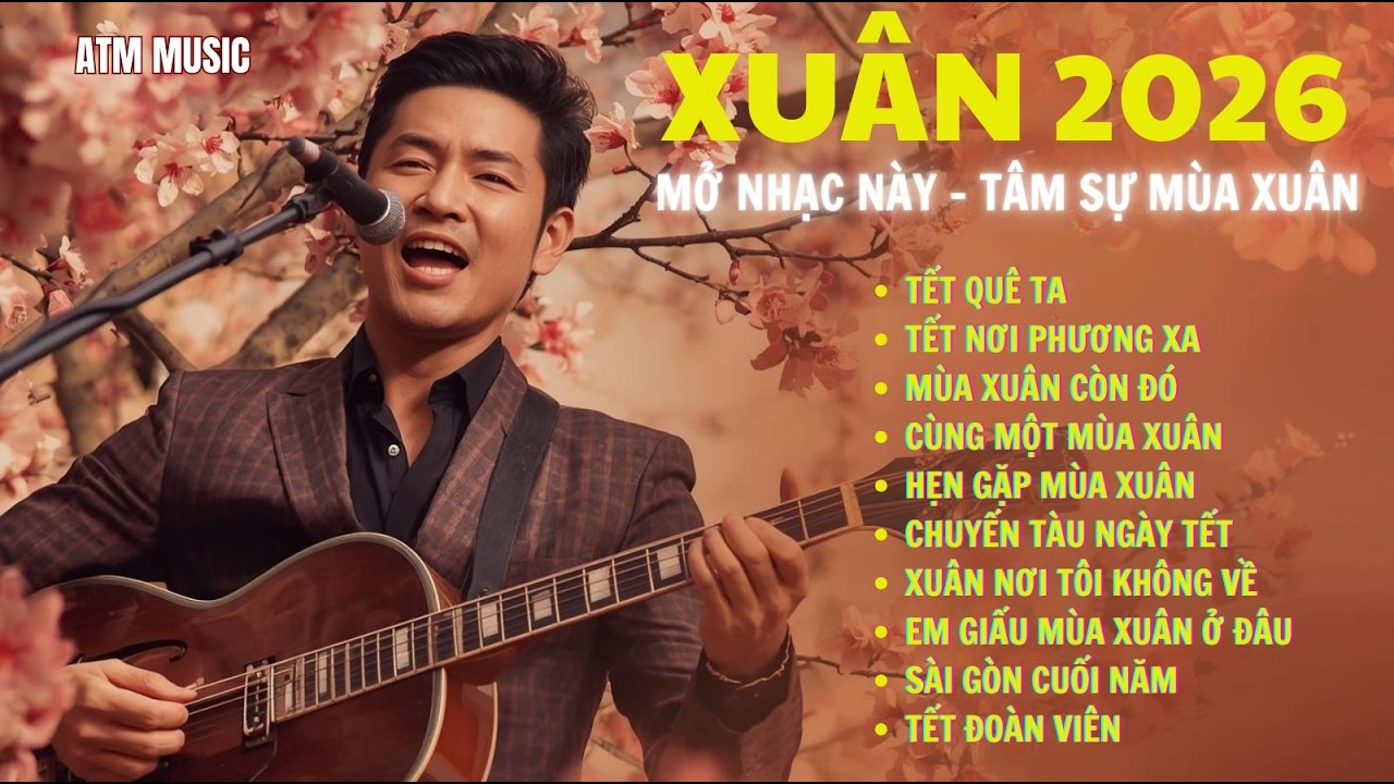 Nhạc Xuân 2026 Hay Nhất | Rock Ballad & Blues Rock – Tết Quê Ta, Tết Đoàn Viên, Nhớ Nhà I ATM MUSIC