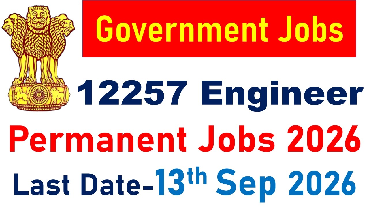 High Salary New 12257 Engineer Vacancy 2026 | Latest Government Jobs | All India Technical Jobs 2026