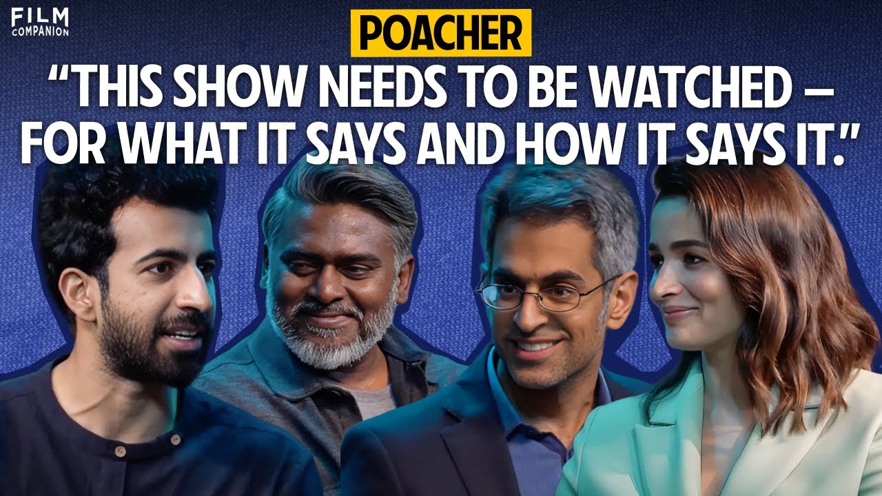 Alia Bhatt, Richie Mehta, Roshan Mathew, Dibyendu Bhattacharya Interview | Poacher | Anupama Chopra